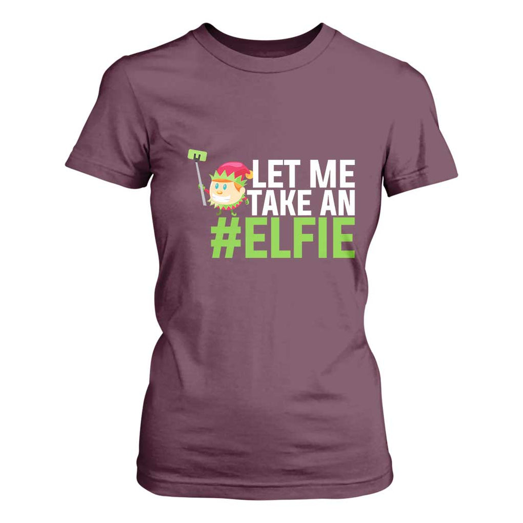 Christmas Elf T Shirt For Women Let Me Take An Elfie TS02 Maroon Print Your Wear