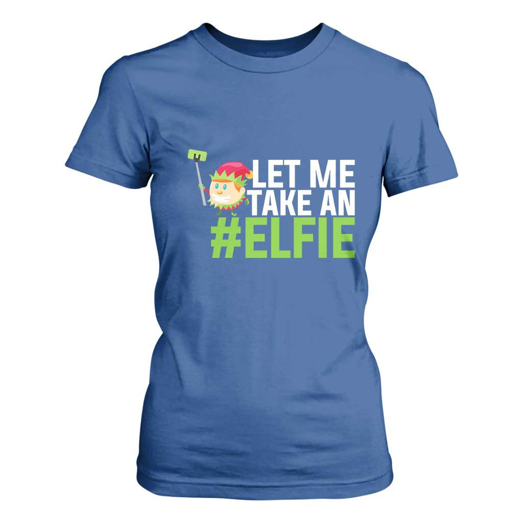 Christmas Elf T Shirt For Women Let Me Take An Elfie TS02 Royal Blue Print Your Wear