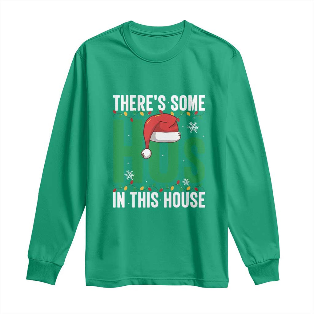 Christmas Santa Ho Ho Ho Long Sleeve Shirt There's Some Hos In This House TS02 Irish Green Print Your Wear