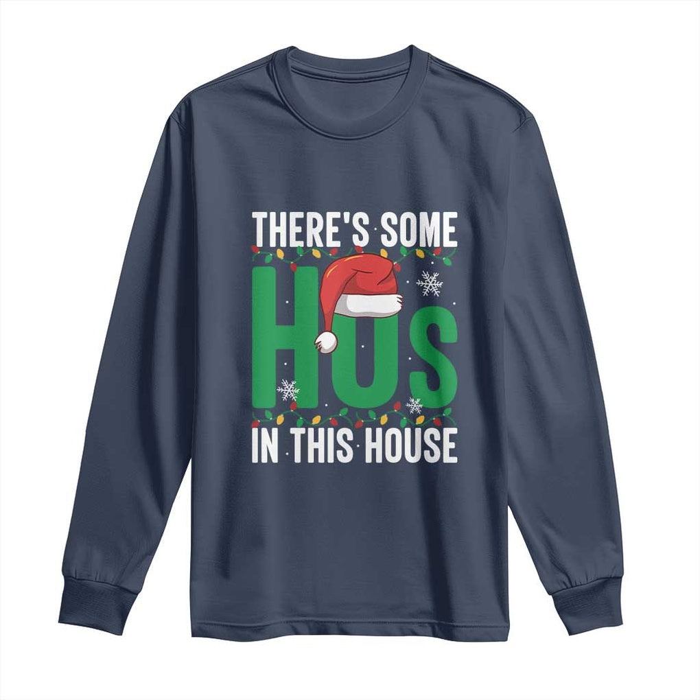 Christmas Santa Ho Ho Ho Long Sleeve Shirt There's Some Hos In This House TS02 Navy Print Your Wear