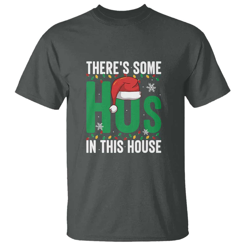 Christmas Santa Ho Ho Ho T Shirt There's Some Hos In This House TS02 Dark Heather Print Your Wear