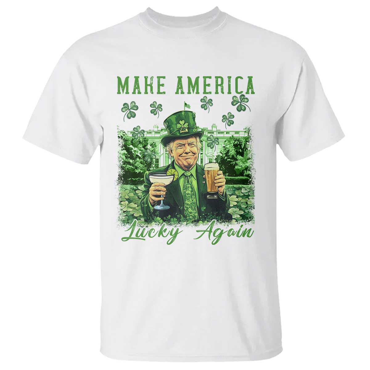 Funny St Patrick's Day Trump T Shirt Make America Lucky Again TS02 White Print Your Wear