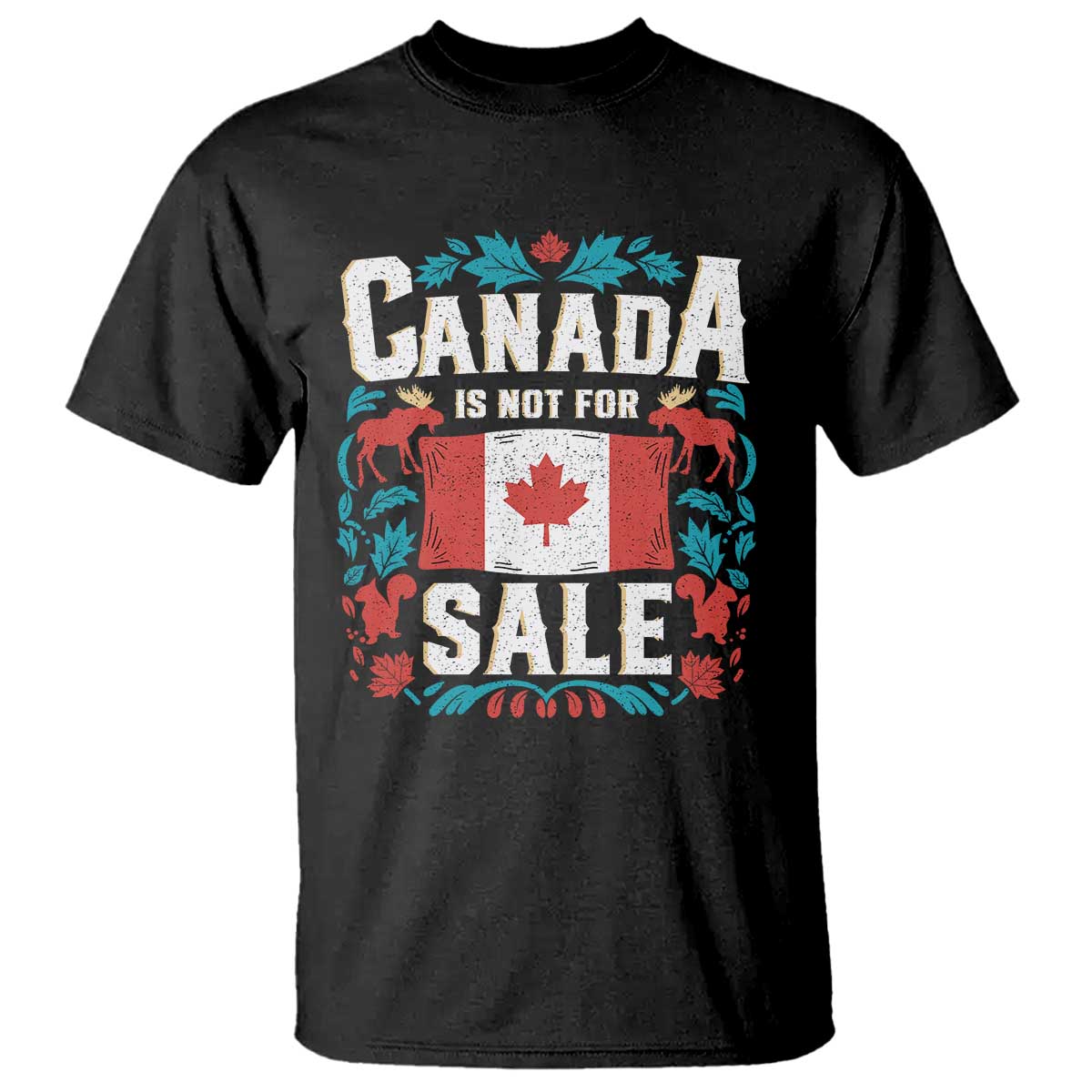 Canada Is Not For Sale T Shirt TS02 Black Print Your Wear