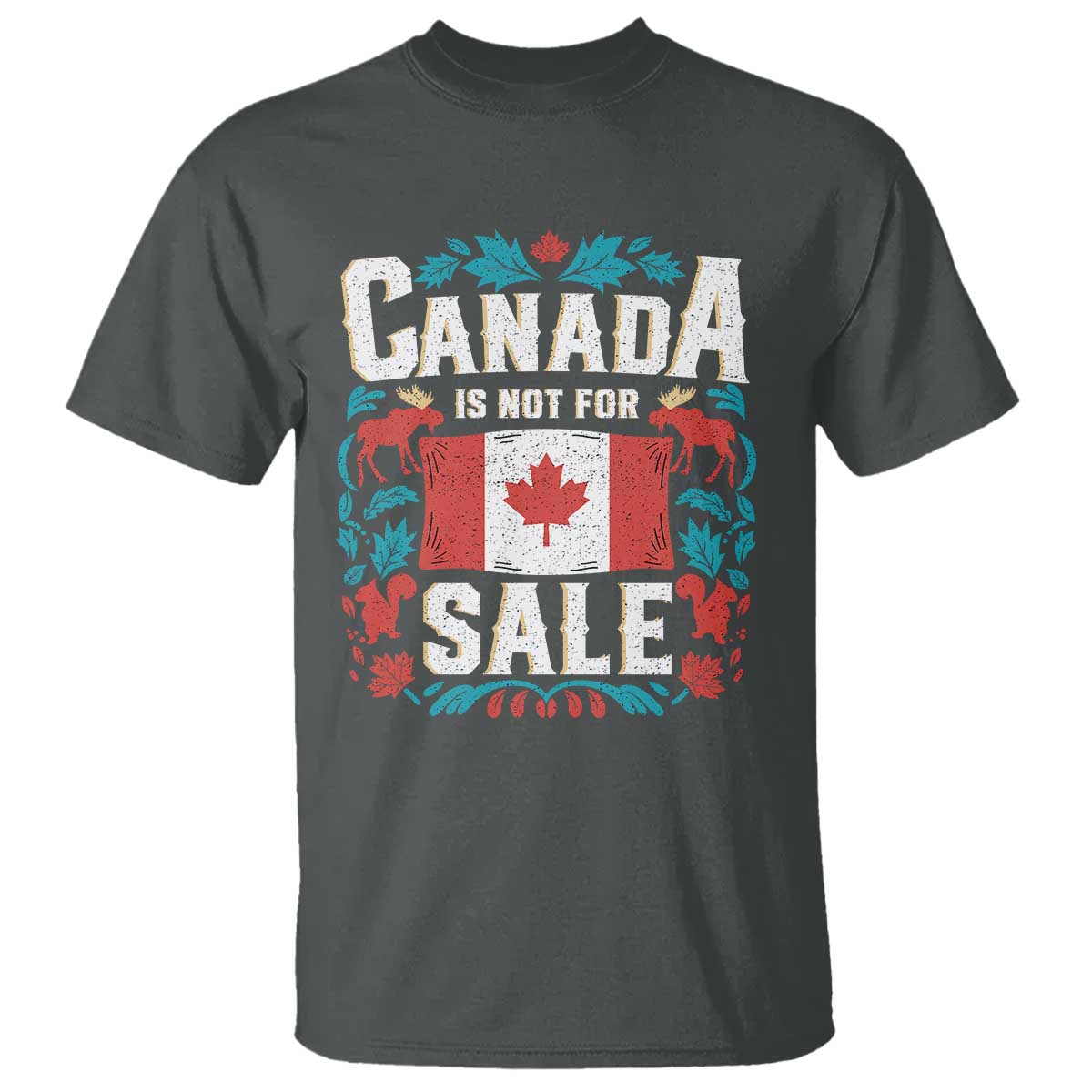 Canada Is Not For Sale T Shirt TS02 Dark Heather Print Your Wear