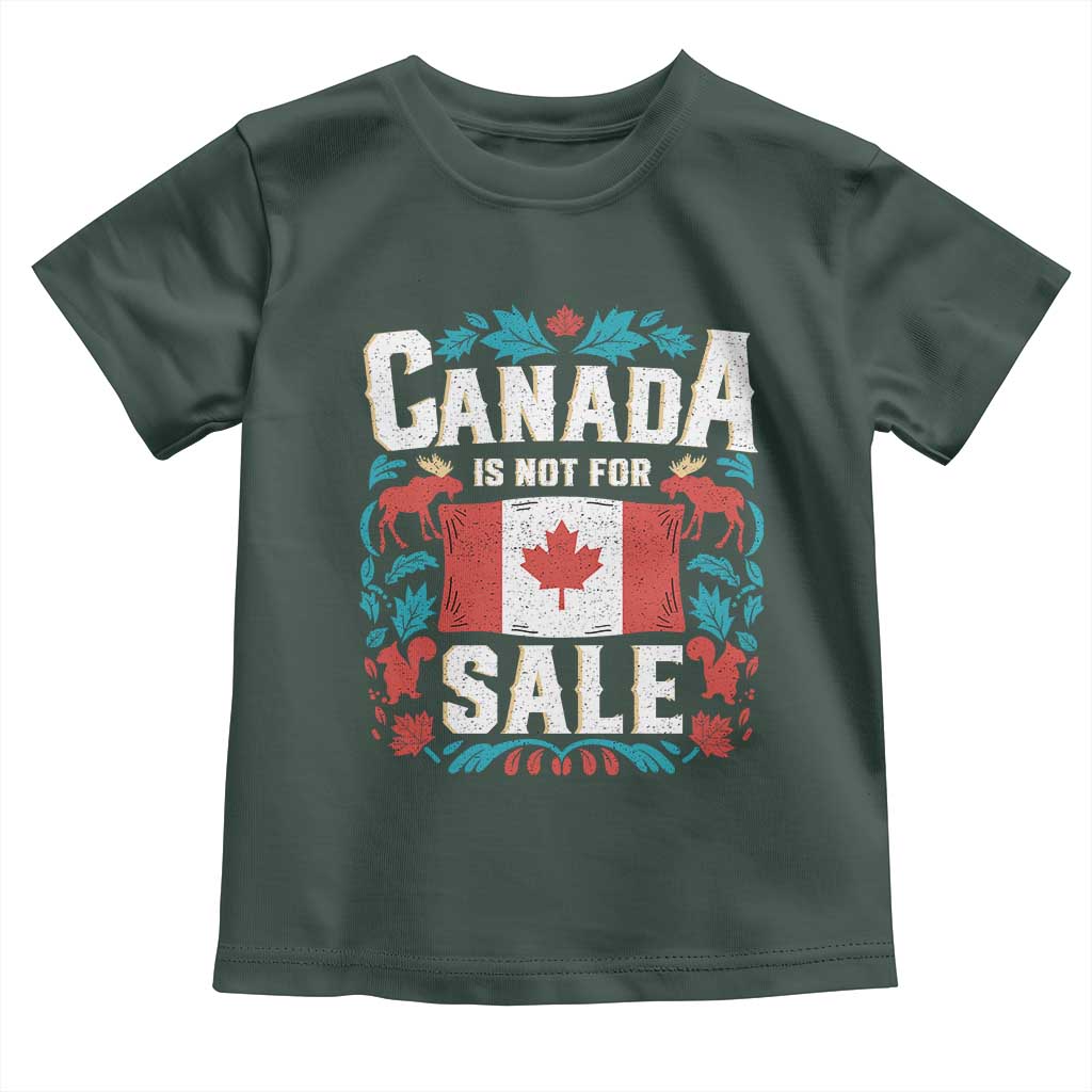 Canada Is Not For Sale Toddler T Shirt TS02 Dark Forest Green Print Your Wear