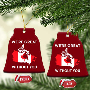 Canada Is Not For Sale Ceramic Ornament 51st State Not For Sale Were Great Without You TS02 Print Your Wear