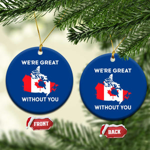 Canada Is Not For Sale Ceramic Ornament 51st State Not For Sale Were Great Without You TS02 1pc Blue Print Your Wear