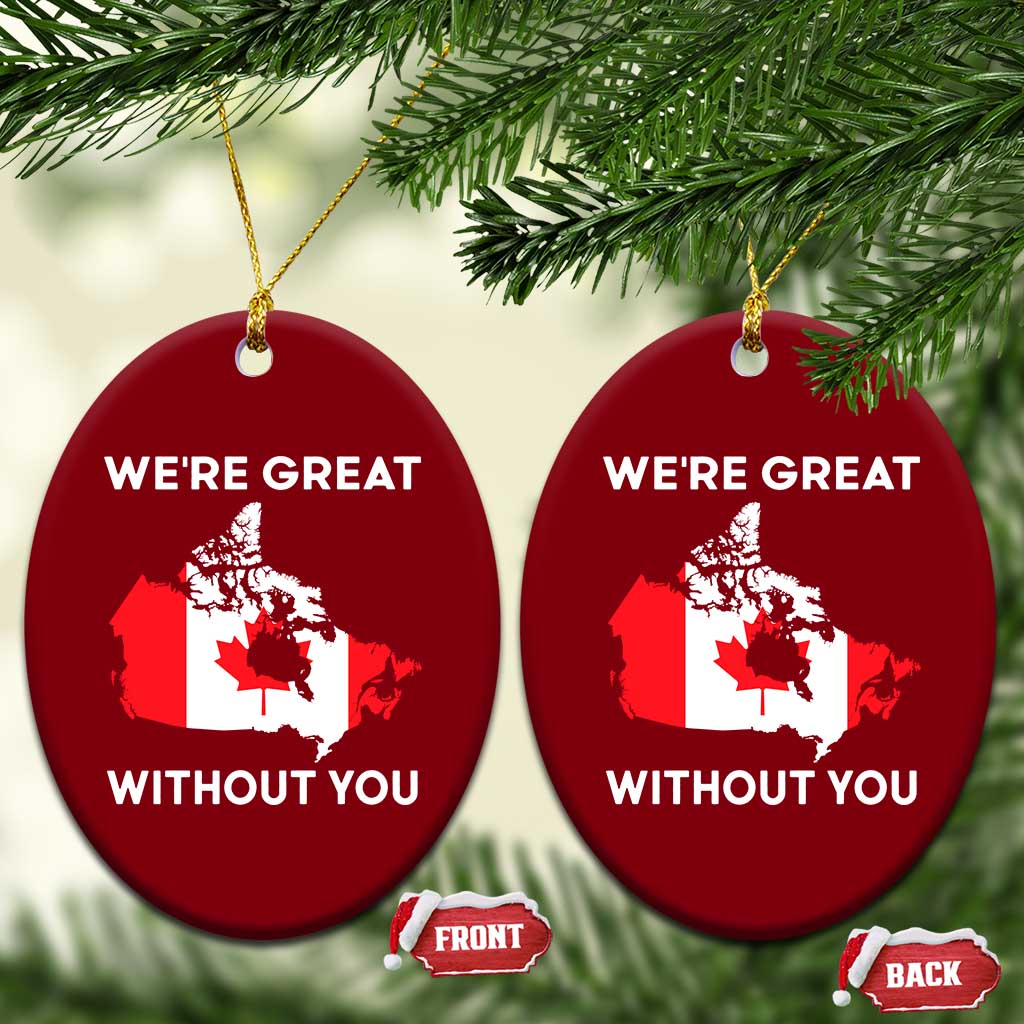 Canada Is Not For Sale Ceramic Ornament 51st State Not For Sale Were Great Without You TS02 Print Your Wear
