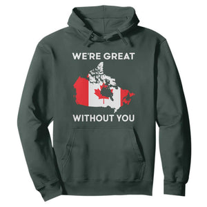 Canada Is Not For Sale Hoodie 51st State Not For Sale Were Great Without You TS02 Dark Forest Green Print Your Wear