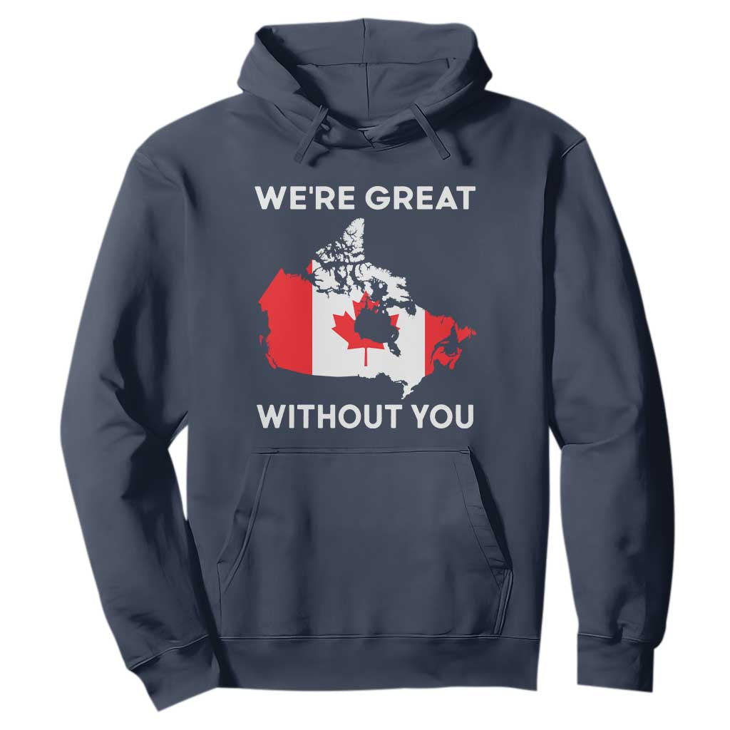 Canada Is Not For Sale Hoodie 51st State Not For Sale Were Great Without You TS02 Navy Print Your Wear