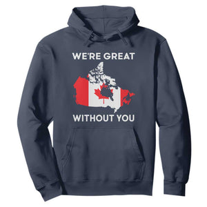 Canada Is Not For Sale Hoodie 51st State Not For Sale Were Great Without You TS02 Navy Print Your Wear