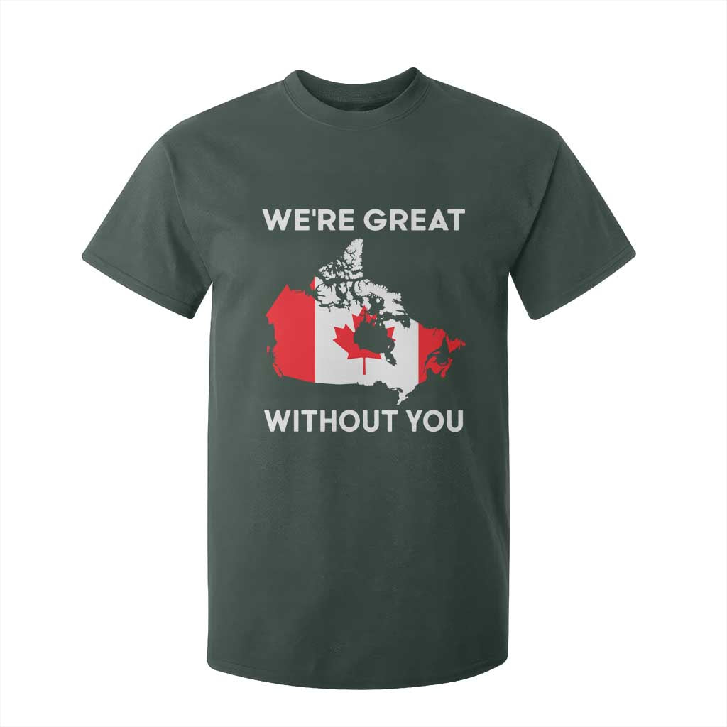 Canada Is Not For Sale T Shirt For Kid 51st State Not For Sale Were Great Without You TS02 Dark Forest Green Print Your Wear