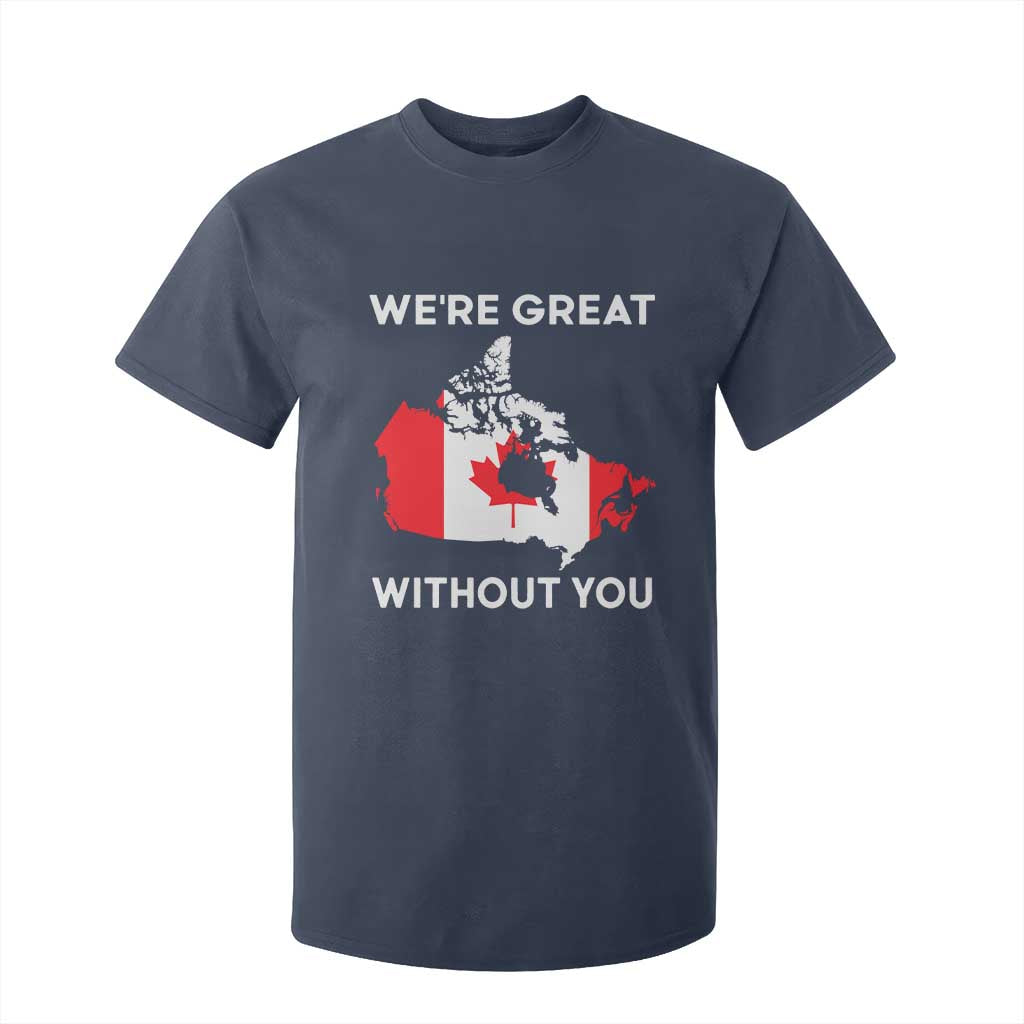 Canada Is Not For Sale T Shirt For Kid 51st State Not For Sale Were Great Without You TS02 Navy Print Your Wear