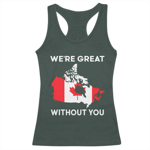Canada Is Not For Sale Racerback Tank Top 51st State Not For Sale Were Great Without You TS02 Dark Forest Green Print Your Wear