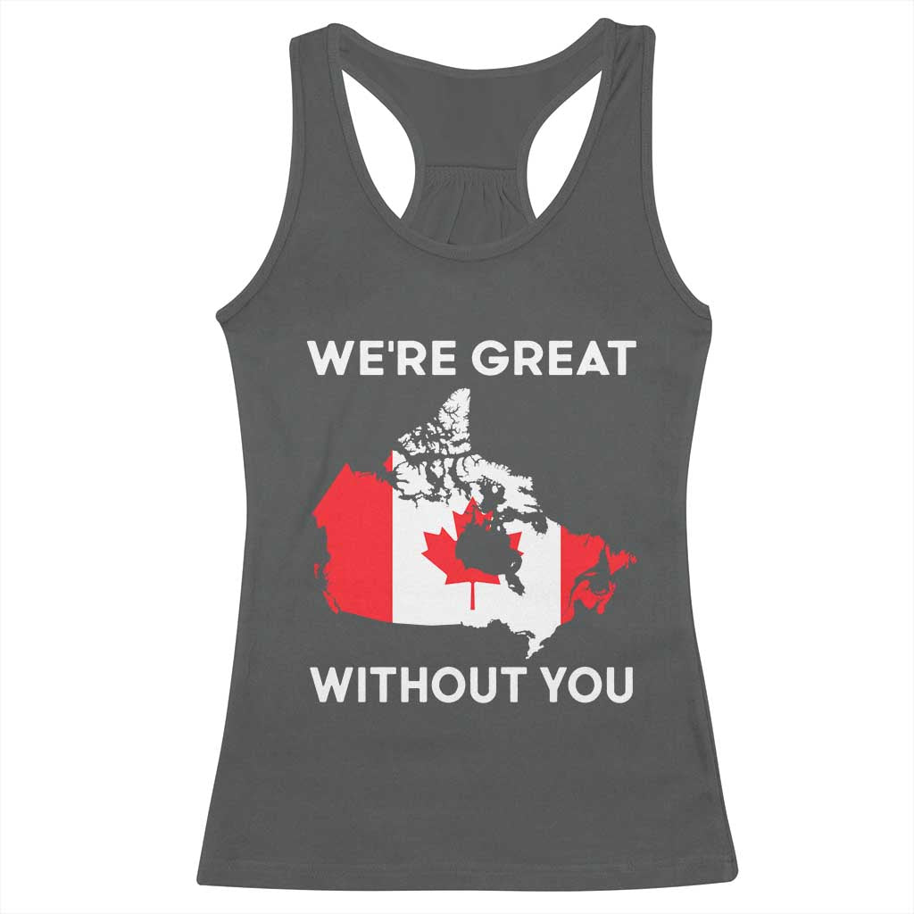 Canada Is Not For Sale Racerback Tank Top 51st State Not For Sale Were Great Without You TS02 Dark Heather Print Your Wear