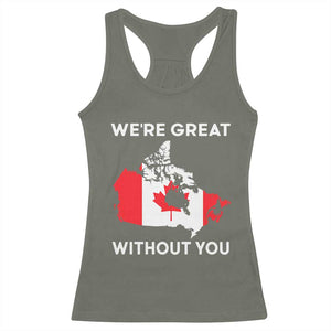 Canada Is Not For Sale Racerback Tank Top 51st State Not For Sale Were Great Without You TS02 Military Green Print Your Wear