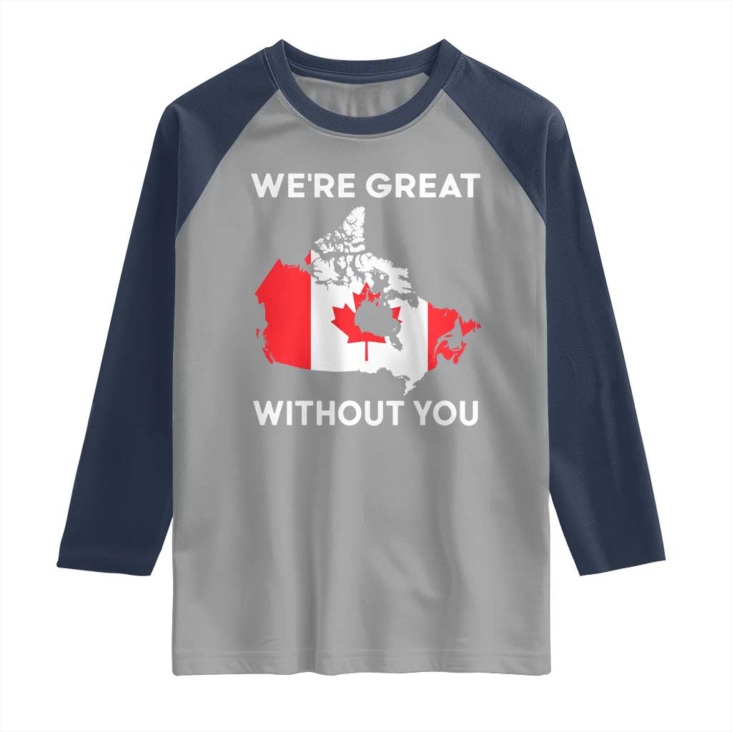 Canada Is Not For Sale Raglan Shirt 51st State Not For Sale Were Great Without You TS02 Sport Gray Navy Print Your Wear