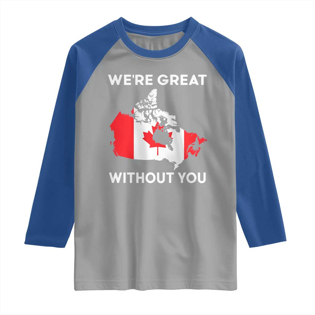 Canada Is Not For Sale Raglan Shirt 51st State Not For Sale Were Great Without You TS02 Sport Gray Royal Print Your Wear