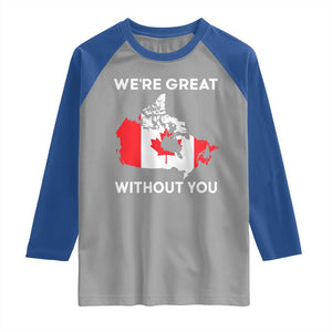 Canada Is Not For Sale Raglan Shirt 51st State Not For Sale Were Great Without You TS02 Sport Gray Royal Print Your Wear