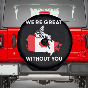 Canada Is Not For Sale Spare Tire Cover 51st State Not For Sale Were Great Without You TS02 Black Print Your Wear