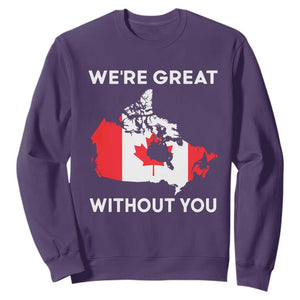 Canada Is Not For Sale Sweatshirt 51st State Not For Sale Were Great Without You TS02 Purple Print Your Wear