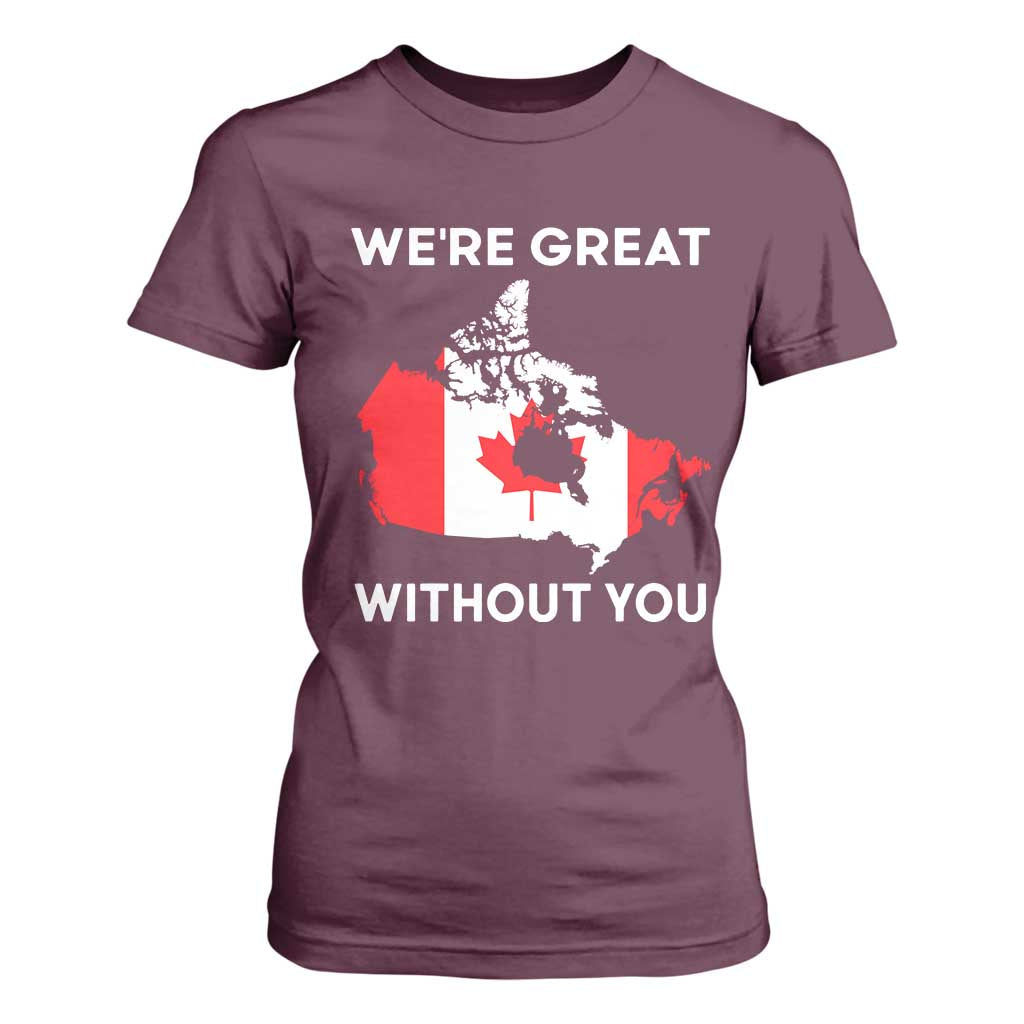 Canada Is Not For Sale T Shirt For Women 51st State Not For Sale Were Great Without You TS02 Maroon Print Your Wear