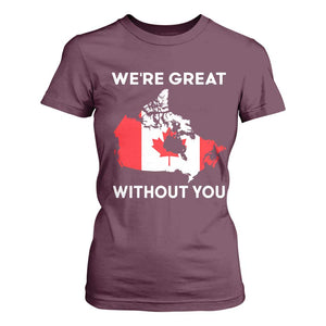 Canada Is Not For Sale T Shirt For Women 51st State Not For Sale Were Great Without You TS02 Maroon Print Your Wear