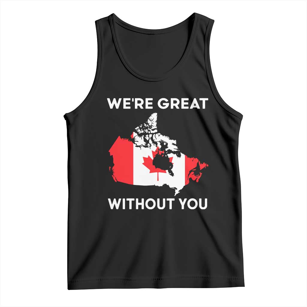 Canada Is Not For Sale Tank Top 51st State Not For Sale Were Great Without You TS02 Black Print Your Wear