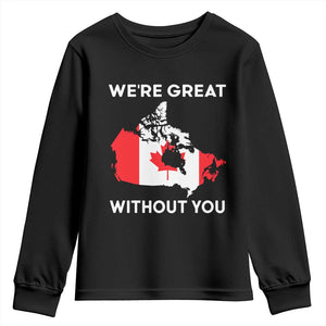 Canada Is Not For Sale Youth Sweatshirt 51st State Not For Sale Were Great Without You TS02 Black Print Your Wear