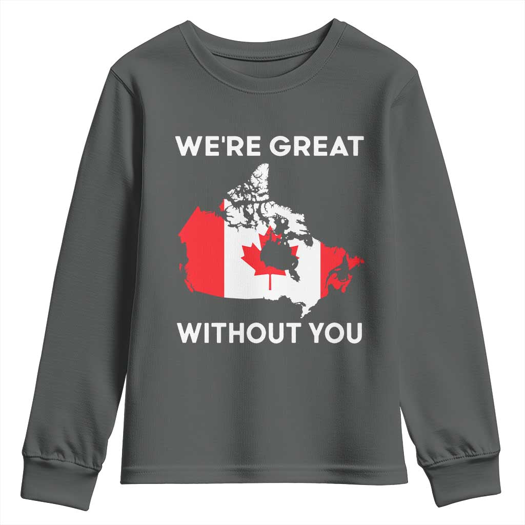 Canada Is Not For Sale Youth Sweatshirt 51st State Not For Sale Were Great Without You TS02 Dark Heather Print Your Wear