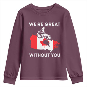 Canada Is Not For Sale Youth Sweatshirt 51st State Not For Sale Were Great Without You TS02 Maroon Print Your Wear