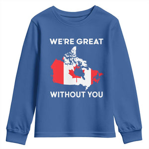 Canada Is Not For Sale Youth Sweatshirt 51st State Not For Sale Were Great Without You TS02 Royal Blue Print Your Wear
