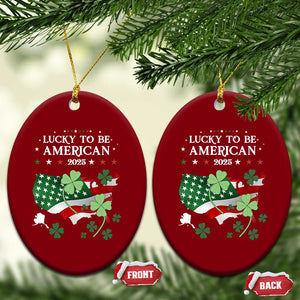 Funny St Patrick's Day Trump Ceramic Ornament Lucky To Be American 2025 TS02 Print Your Wear