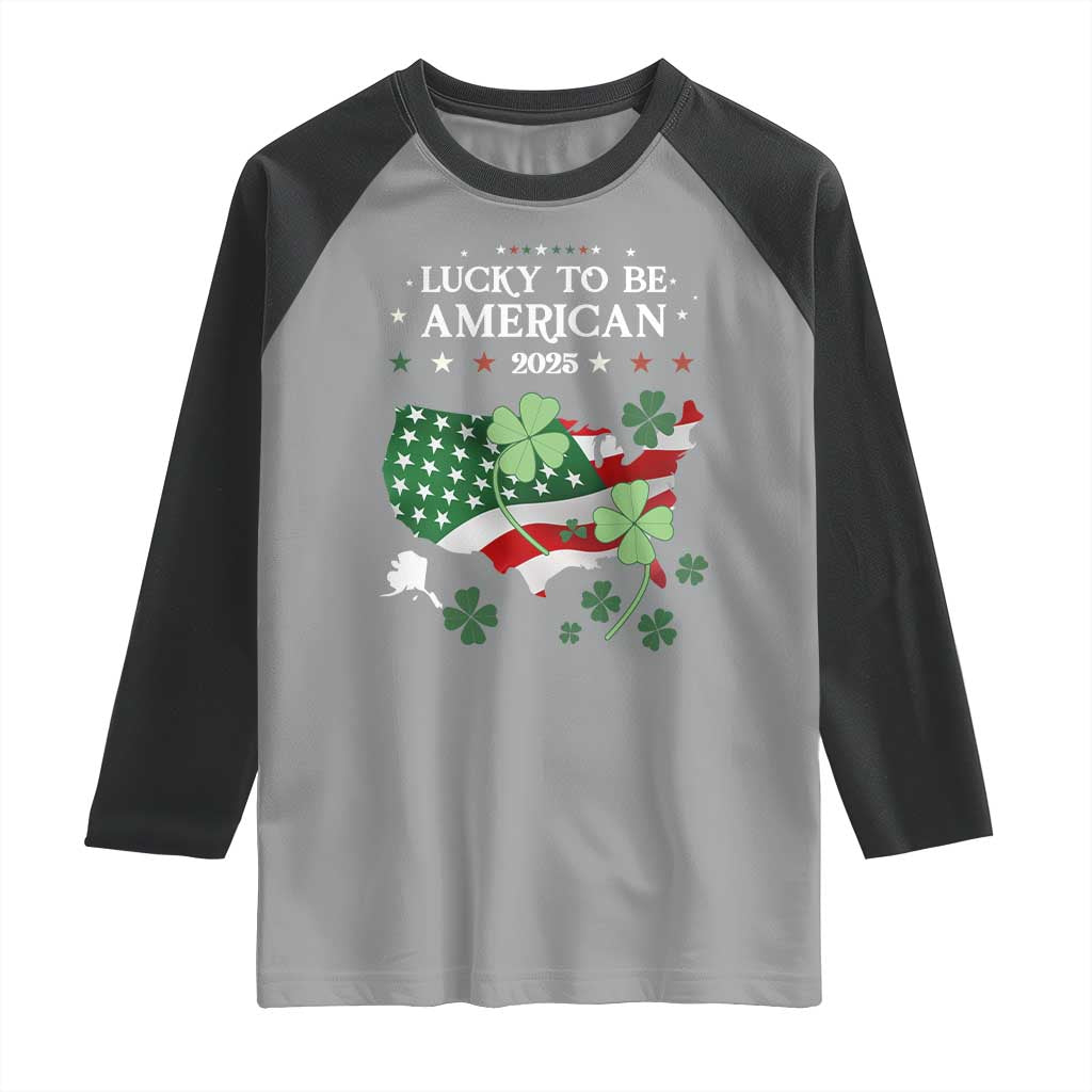 Funny St Patrick's Day Trump Raglan Shirt Lucky To Be American 2025 TS02 Sport Gray Black Print Your Wear