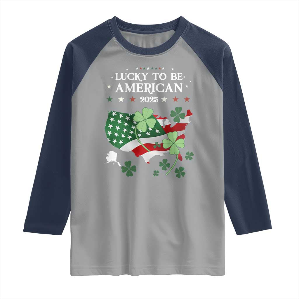 Funny St Patrick's Day Trump Raglan Shirt Lucky To Be American 2025 TS02 Sport Gray Navy Print Your Wear