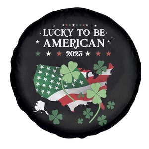 Funny St Patrick's Day Trump Spare Tire Cover Lucky To Be American 2025 TS02 Print Your Wear