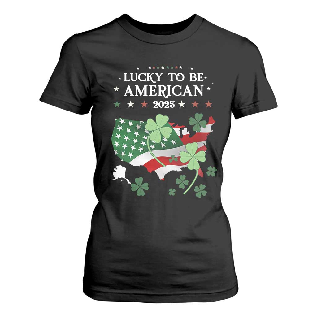 Funny St Patrick's Day Trump T Shirt For Women Lucky To Be American 2025 TS02 Black Print Your Wear