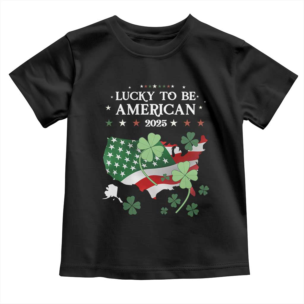 Funny St Patrick's Day Trump Toddler T Shirt Lucky To Be American 2025 TS02 Black Print Your Wear