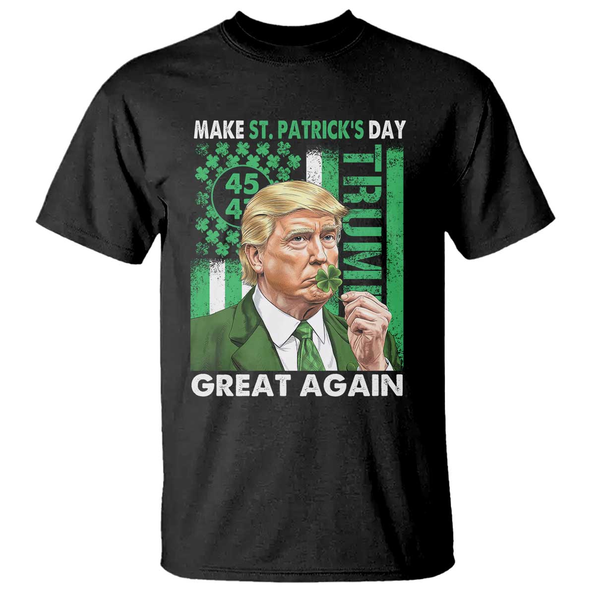 Funny Trump Make St Patrick's Day Great Again T Shirt Green American Flag TS02 Black Print Your Wear