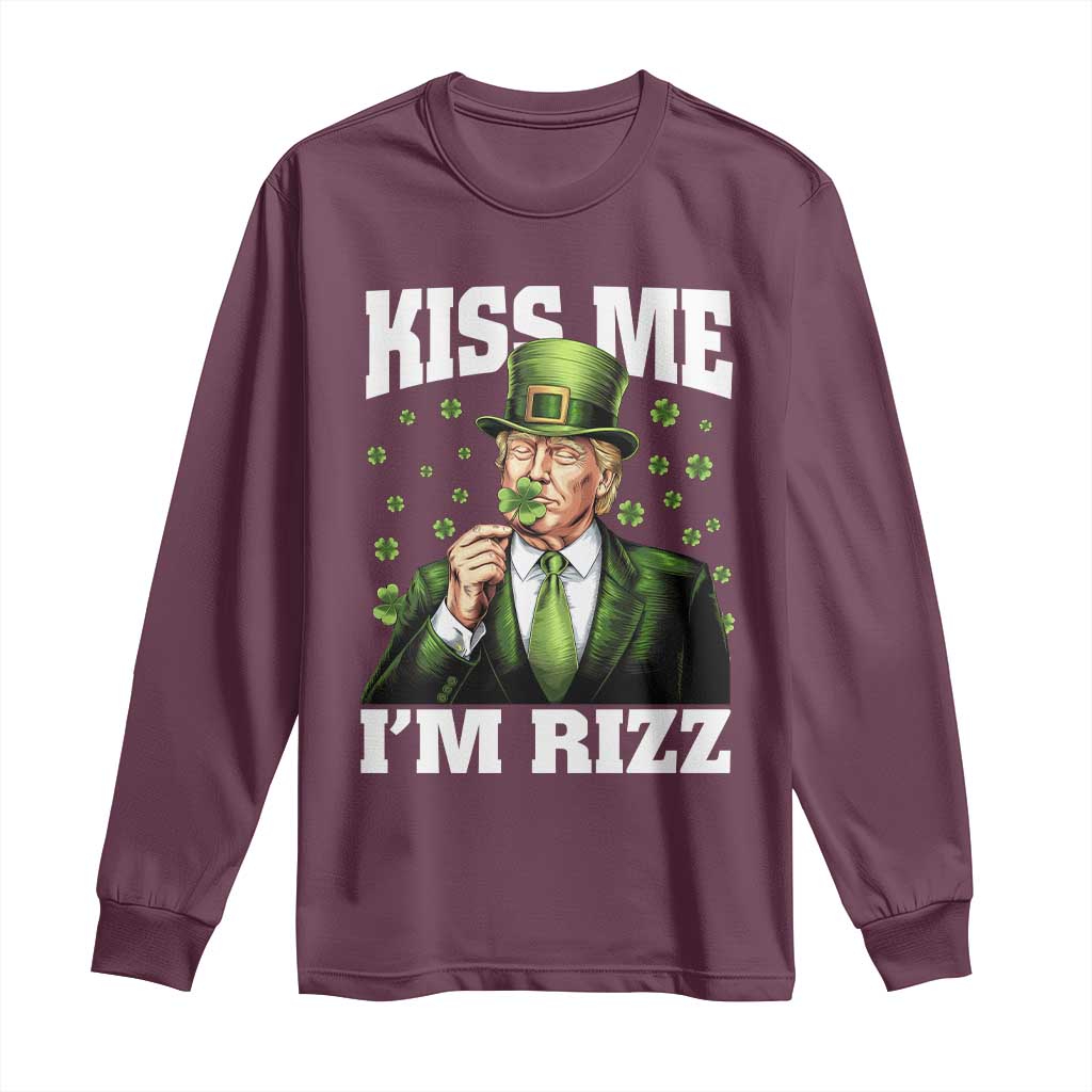 Funny St Patrick's Day Trump Long Sleeve Shirt Kiss Me I'm Rizz TS02 Maroon Print Your Wear