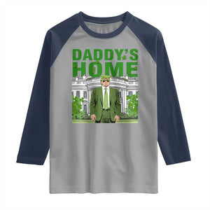 Funny St Patrick's Day Trump Raglan Shirt Daddy's Home White House TS02 Sport Gray Navy Print Your Wear
