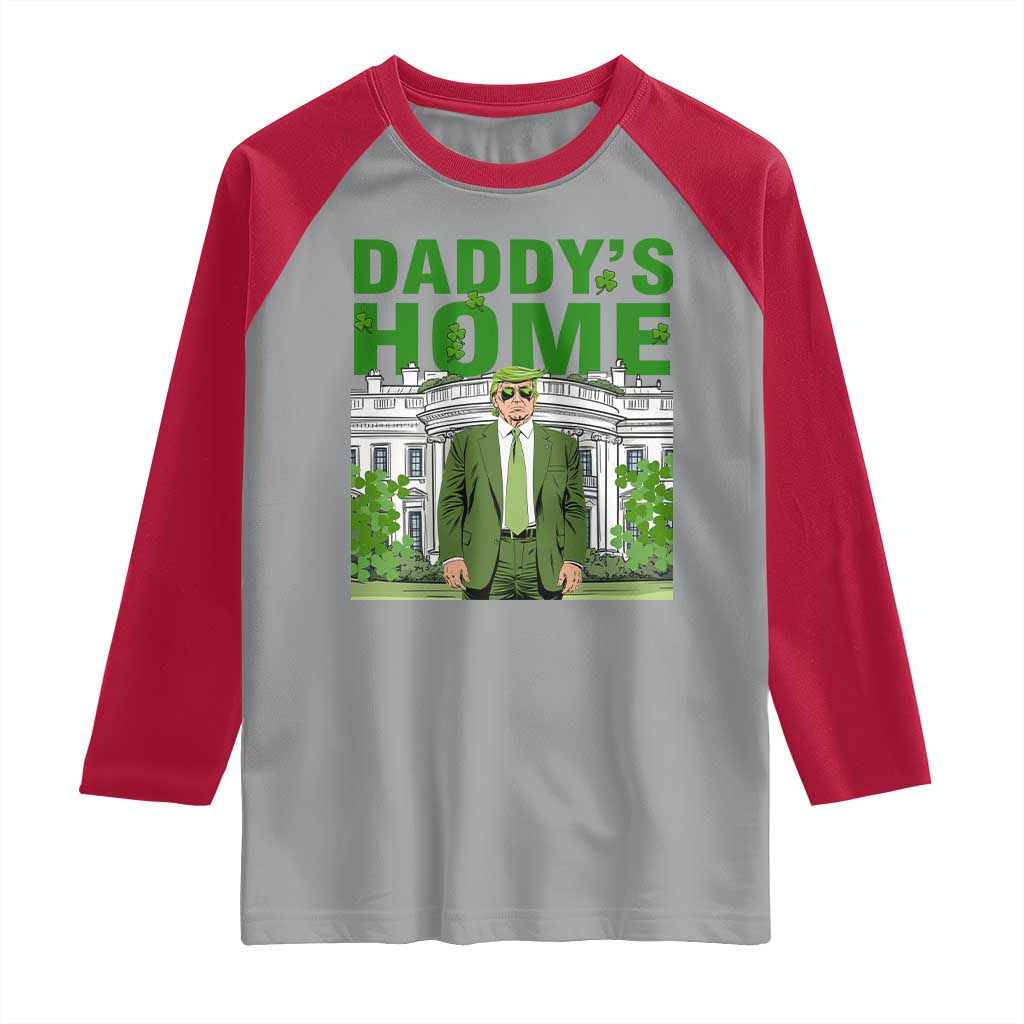 Funny St Patrick's Day Trump Raglan Shirt Daddy's Home White House TS02 Sport Gray Red Print Your Wear