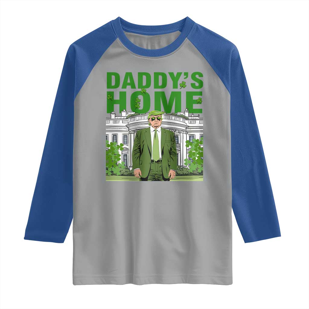 Funny St Patrick's Day Trump Raglan Shirt Daddy's Home White House TS02 Sport Gray Royal Print Your Wear