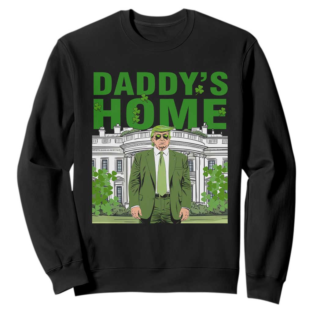 Funny St Patrick's Day Trump Sweatshirt Daddy's Home White House TS02 Black Print Your Wear