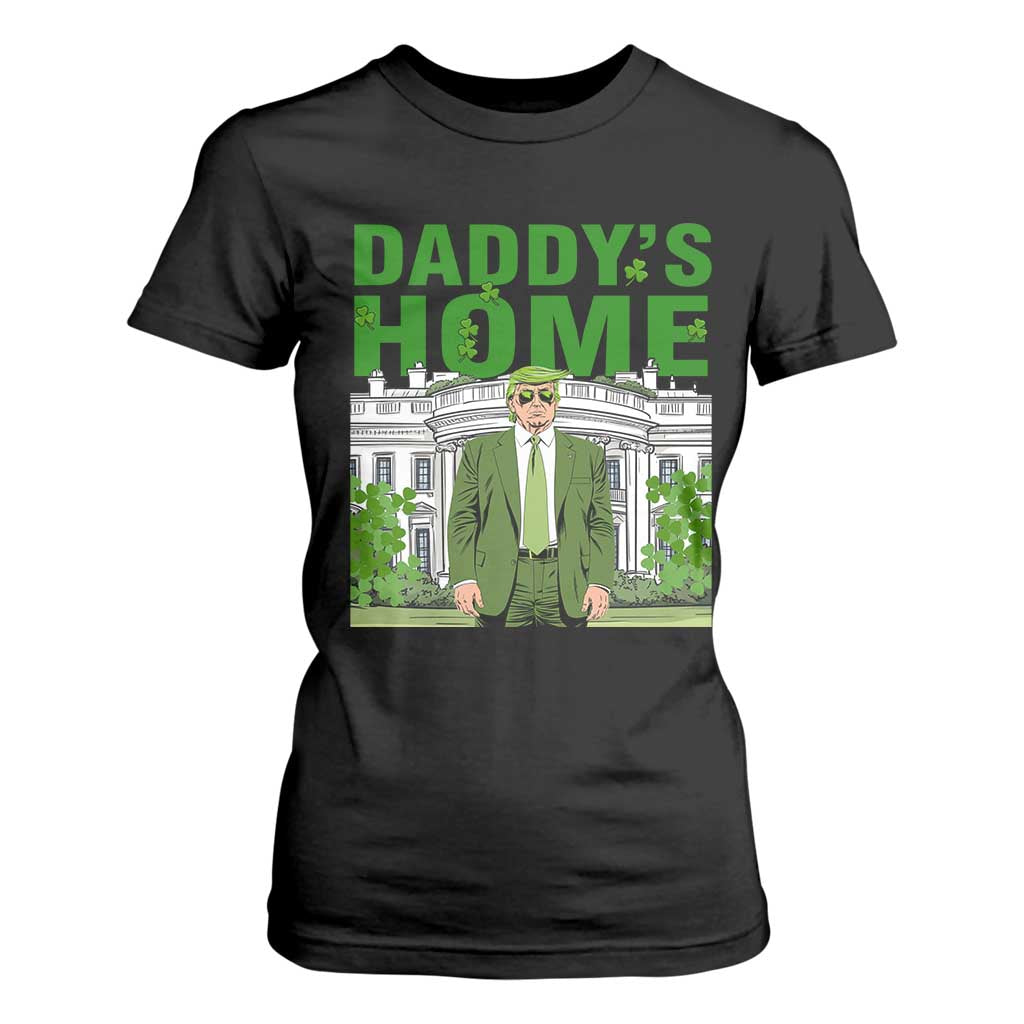 Funny St Patrick's Day Trump T Shirt For Women Daddy's Home White House TS02 Black Print Your Wear