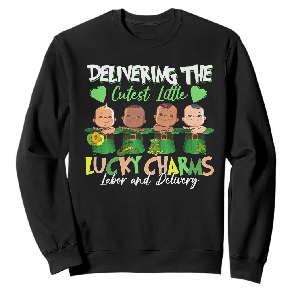 Labor and Delivery Nurse St Patrick's Day Sweatshirt Delivering The Cutest Little Lucky Charms TS02 Black Print Your Wear