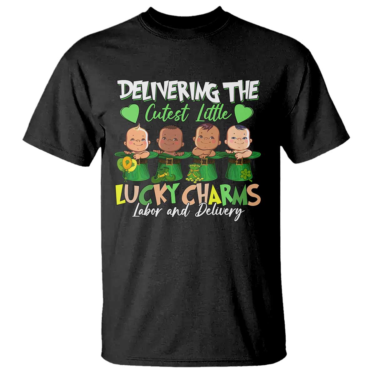 Labor and Delivery Nurse St Patrick's Day T Shirt Delivering The Cutest Little Lucky Charms TS02 Black Print Your Wear