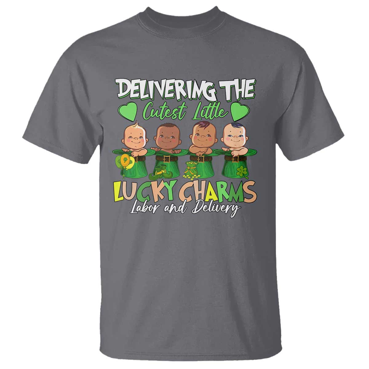 Labor and Delivery Nurse St Patrick's Day T Shirt Delivering The Cutest Little Lucky Charms TS02 Charcoal Print Your Wear