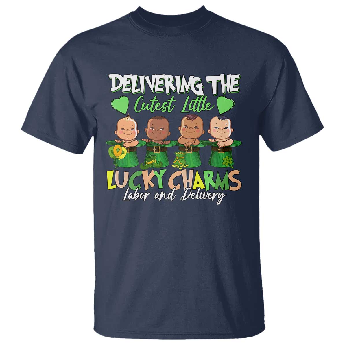 Labor and Delivery Nurse St Patrick's Day T Shirt Delivering The Cutest Little Lucky Charms TS02 Navy Print Your Wear