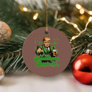 Funny St Patrick's Day Trump Ceramic Ornament Let The Shenanigans Begin TS02 1pc Mocha Print Your Wear